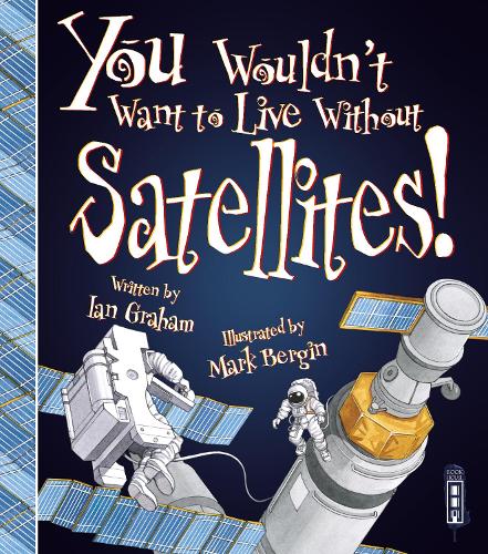 You Wouldnt Want To Live Without Satellites!