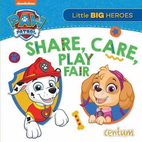 Paw Patrol - Share, Care, Play Fair Board Book