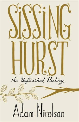 Sissinghurst: An Unfinished History