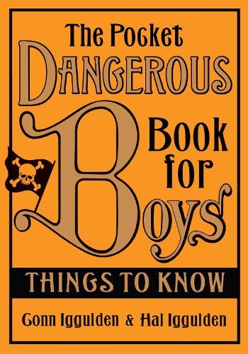 The Pocket Dangerous Book For Boys. Things To Know