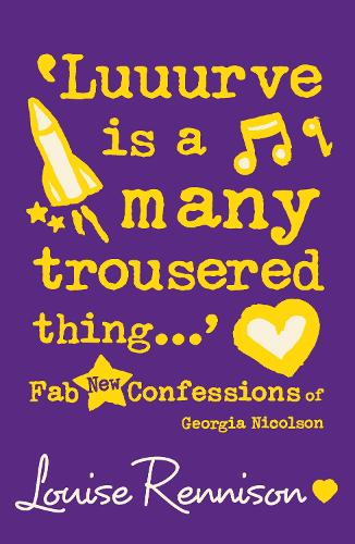 'Luuurve is a many trousered thing...' (Confessions of Georgia Nicolson, Book 8)
