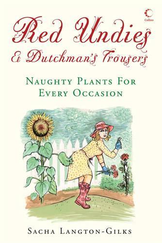 Red Undies and Dutchman's Trousers: Naughty plants for all occasions