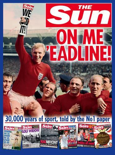 On Me eadline: The complete history of sport from The Sun