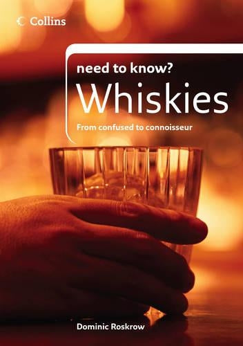 Whiskies (Collins Need to Know?)