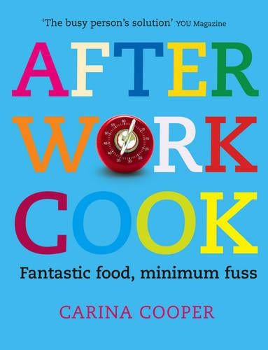 After Work Cook: Fantastic food, minimum fuss