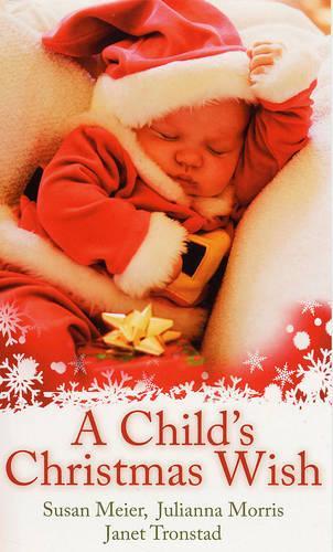 A Childs Christmas Wish: WITH Snowbound AND Meet Me Under the Mistletoe AND Stranded with Santa
