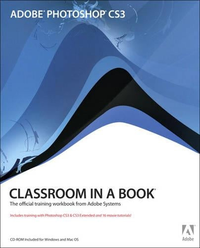 Adobe Photoshop CS3 Classroom in a Book (Classroom in a Book (Adobe))