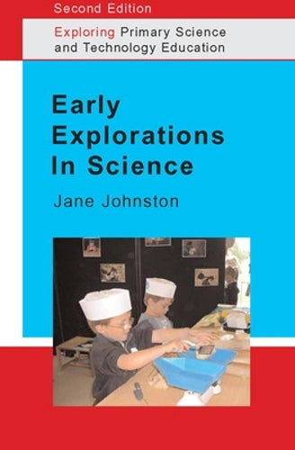 Early Explorations In Science (Exploring Primary Science & Technology Education)