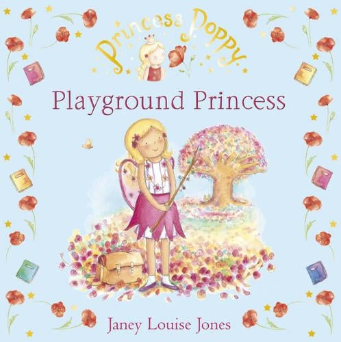 Princess Poppy: Playground Princess (Princess Poppy Picture Books)