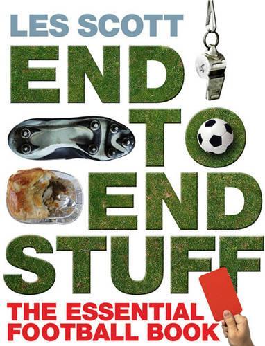 End To End Stuff: The Essential Football Book