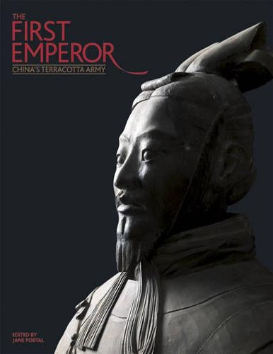 The First Emperor: Chinas Terracotta Army