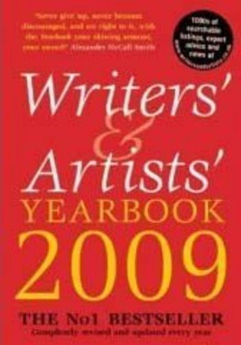 Writers and Artists Yearbook 2009: A Directory for Writers, Artists, Playwrights, Designers, Illustrators and Photographers (Writers & Artists Yearbook)