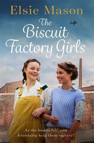 The Biscuit Factory Girls: A heartwarming saga about war, family and friendship to cosy up with this winter