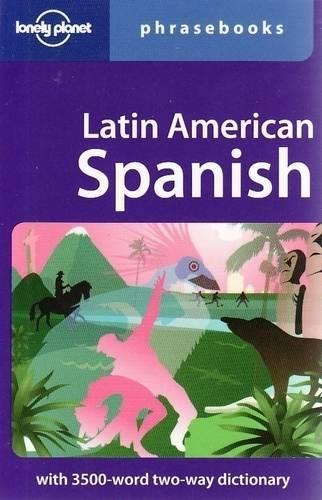 Latin American Spanish (Lonely Planet Phrasebook)