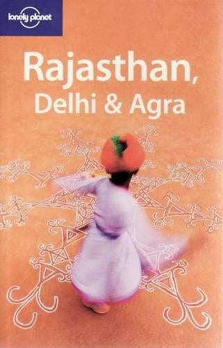Rajasthan, Delhi and Agra (Lonely Planet Country & Regional Guides)
