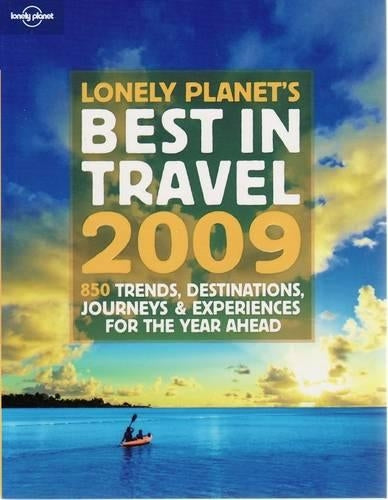 The Lonely Planet Best in Travel 2009 (Lonely Planet General Reference)