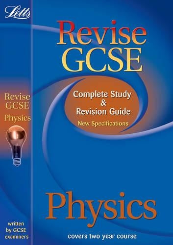 Letts Revise GCSE - Physics: Complete Study and Revision Guide, Physics Study Guide