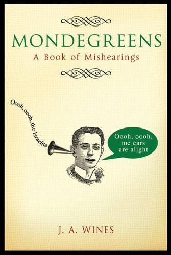 Mondegreens: A Book of Mishearings