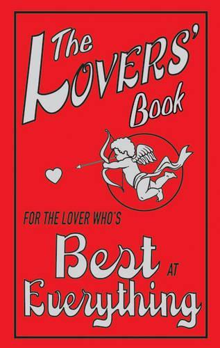 The Lovers Book: For the Lover Whos Best at Everything