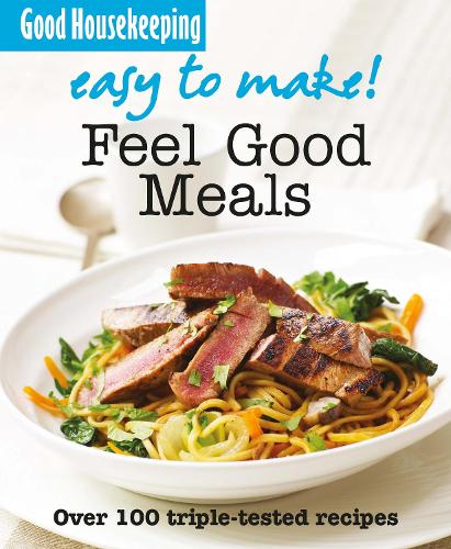 Easy to Make! Feel Good Meals (GH Easy to Make!)