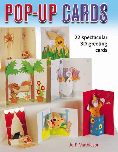 Pop-Up Cards: 19 Spectacular 3D Greeting Cards