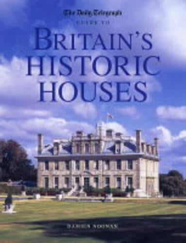 The "Daily Telegraph" Guide to Britain's Historic Houses