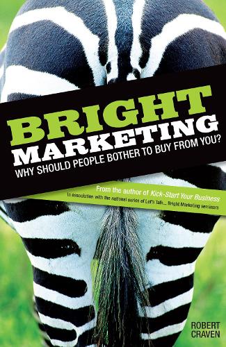 Bright Marketing: Why should people bother to buy from you?