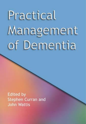 Practical Management of Dementia: A Multi-Professional Approach