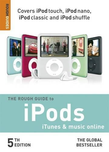 The Rough Guide to iPods, iTunes and Music Online (5th) (Rough Guide to iPods, iTunes, & Music Online)
