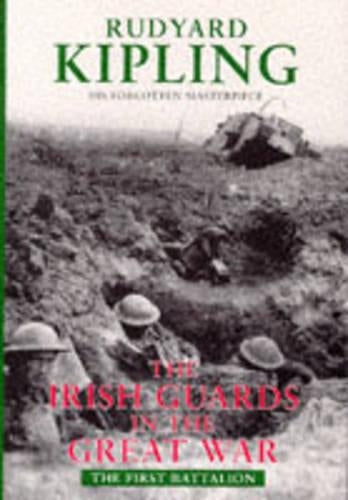 The Irish Guards in the Great War: The First Battalion