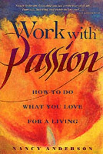 Work with Passion: How to Do What You Love for a Living