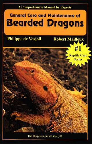 General Care and Maintenance of Bearded Dragons (Reptile Care S.)