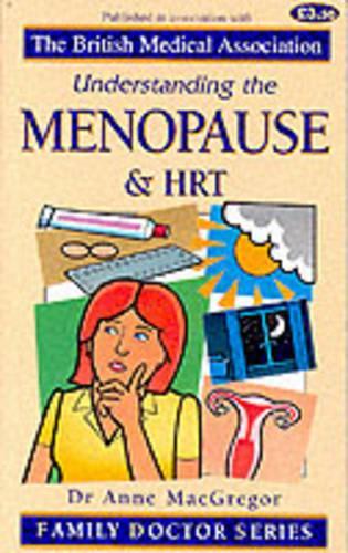 Understanding the Menopause and HRT (Family Doctor Series)