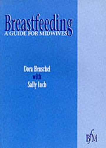 Breast Feeding: A Guide for Midwives