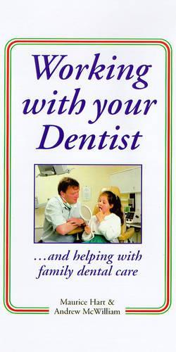 Working with Your Dentist: And Helping with Family Dental Care