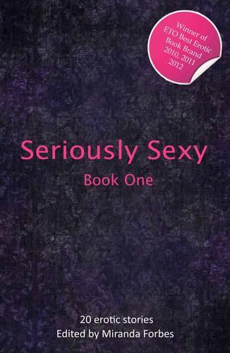Seriously Sexy One: Volume 1 (Seriously Sexy Series)