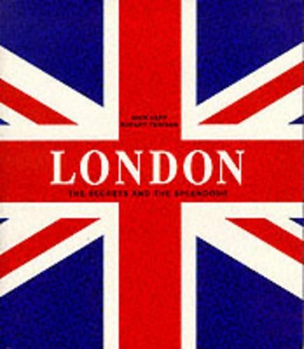 London: The Secrets and the Splendour