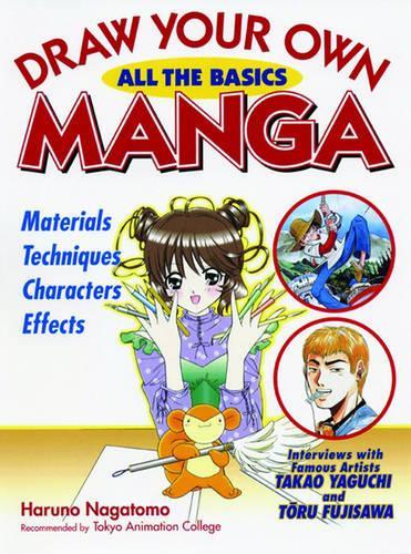 Draw Your Own Manga: All the Basics (Draw Your Own Manga Series)