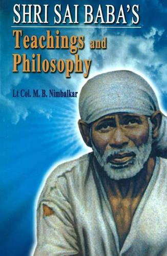 Shri Sai Babas: teachings and Philosophy: Teachings & Philosophy
