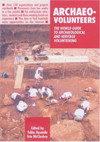 Archaeo-volunteers (Archaeo-Volunteers: The World Guide to Archaeological &)