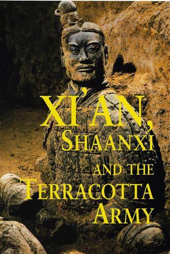 Xian, Shaanxi and the Terracotta Army (Odyssey Xian & Shaanxi)