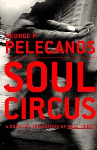 Soul Circus (Pelecanos, George)