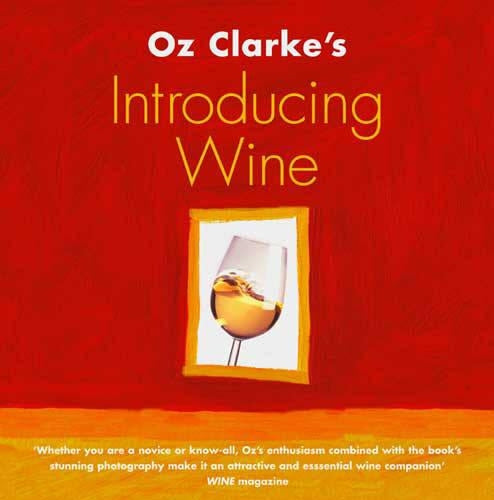 Oz Clarkes Introducing Wine