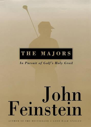 The Majors: In Pursuit of Golfs Holy Grail