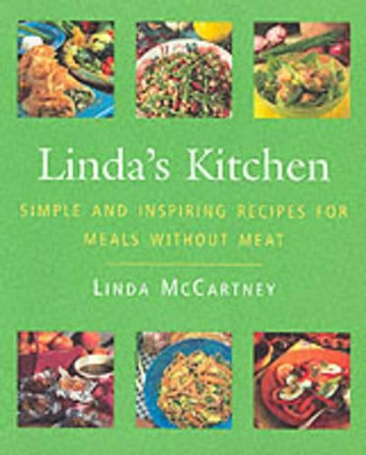 Lindas Kitchen: Simple & Inspiring Recipes for Meals without Meat: Simple and Inspiring Recipes for Meals Without Meat