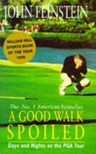 A Good Walk Spoiled: Days and Nights on the PGA Tour