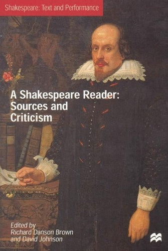 A Shakespeare Reader: Sources and Criticisms