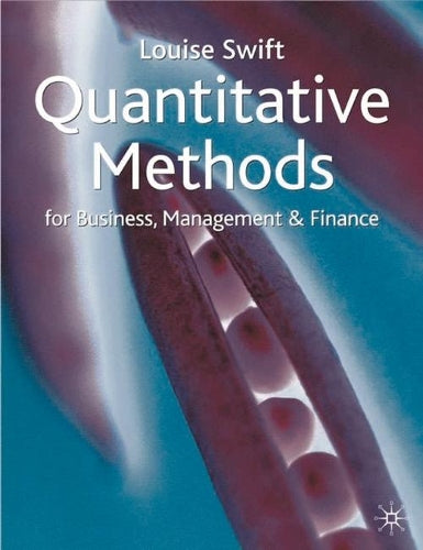 Quantitative Methods for Business, Management and Finance