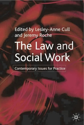 The Law and Social Work: Contemporary Issues for Practice