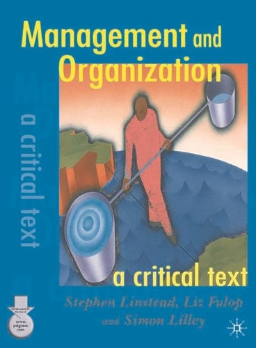 Management and Organization: A Critical Text